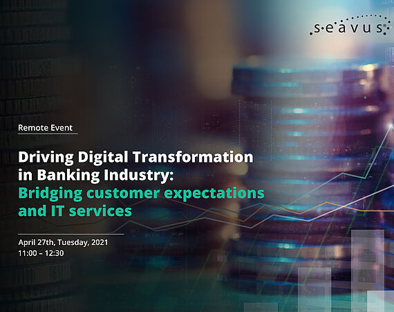 Seavus organizuje vebinar “Put digitalne transformacije u bankarskoj industriji: ostvarivanje očekivanja korisnika sa IT uslugama“