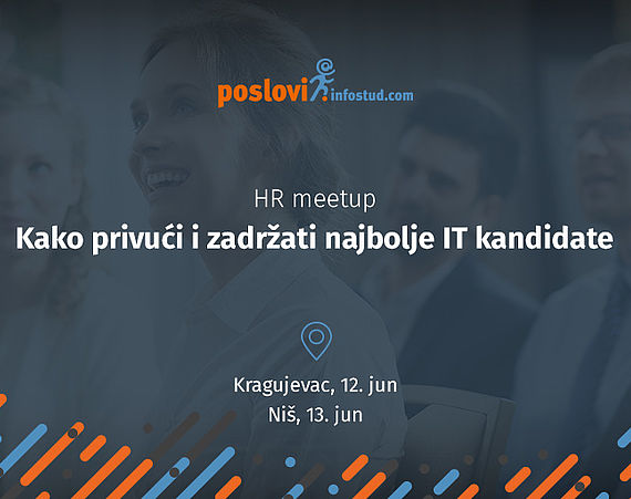 Infostud HR meetup u Kragujevcu: "Kako privući i zadržati najbolje IT kandidate"